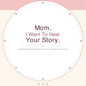 Mom I Want To Hear Your Story – Fillable Printable PDF cover image